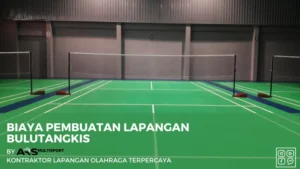 biaya pembuatan lapangan bulutangkis