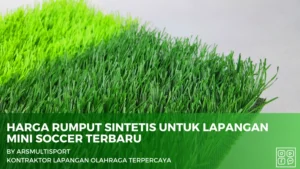 Harga Rumput Sintetis untuk Lapangan Mini Soccer Terbaru