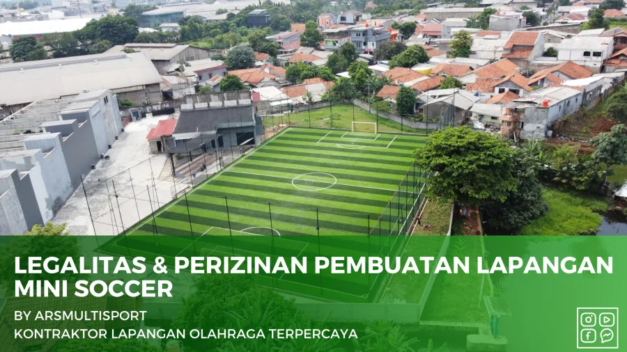 Legalitas & Perizinan Pembuatan Lapangan Mini Soccer