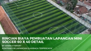biaya pembuatan lapangan mini soccer ukuran 60x40