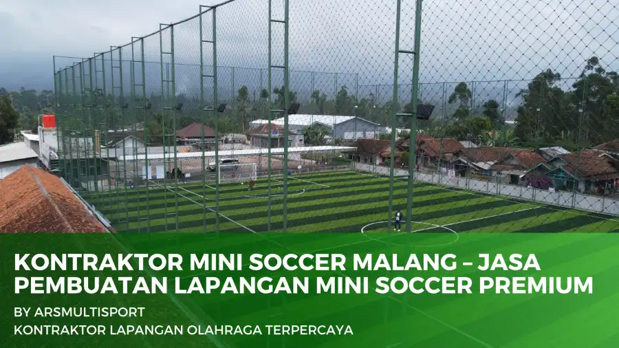 Kontraktor Mini Soccer Malang – Jasa Pembuatan Lapangan Mini Soccer Premium