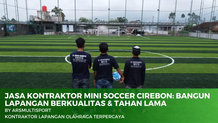 kontraktor mini soccer cirebon