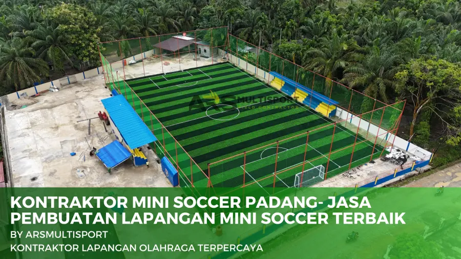 Kontraktor Mini Soccer Padang- Jasa Pembuatan Lapangan Mini Soccer Terbaik
