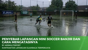 penyebab lapangan mini soccer banjir