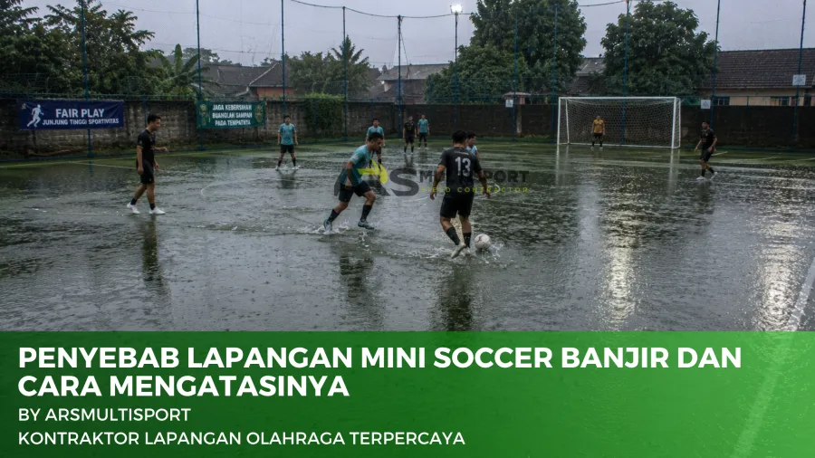 penyebab lapangan mini soccer banjir